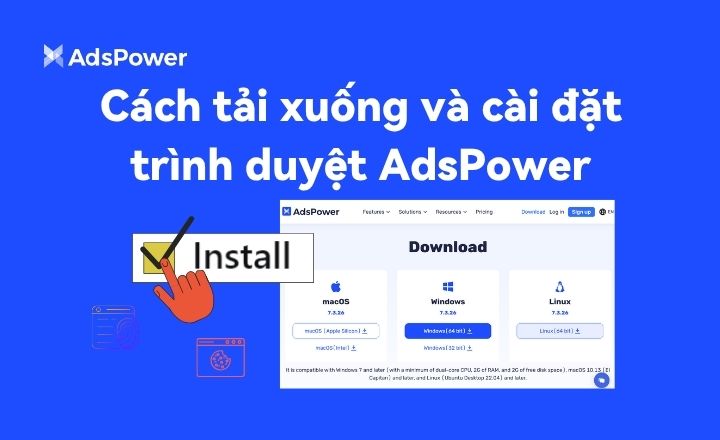 Cách tải xuống và cài đặt trình duyệt AdsPower | AdsPower